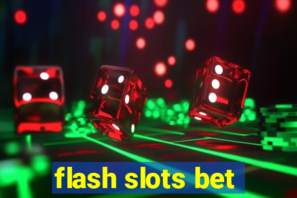 flash slots bet